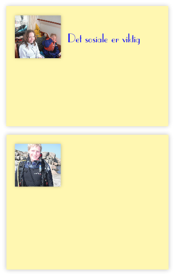 Det sosiale er viktig
