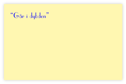 “G�r i dybden”
