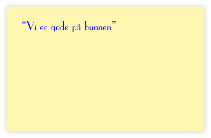 “Vi er gode p� bunnen”
